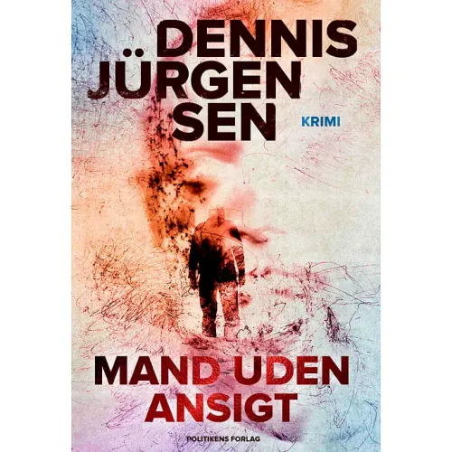 Politikens Forlag Mand uden ansigt Dennis Jürgensen